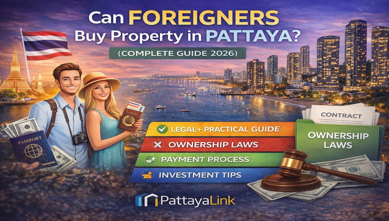 Can Foreigners Buy Property in Pattaya? (Complete Guide)