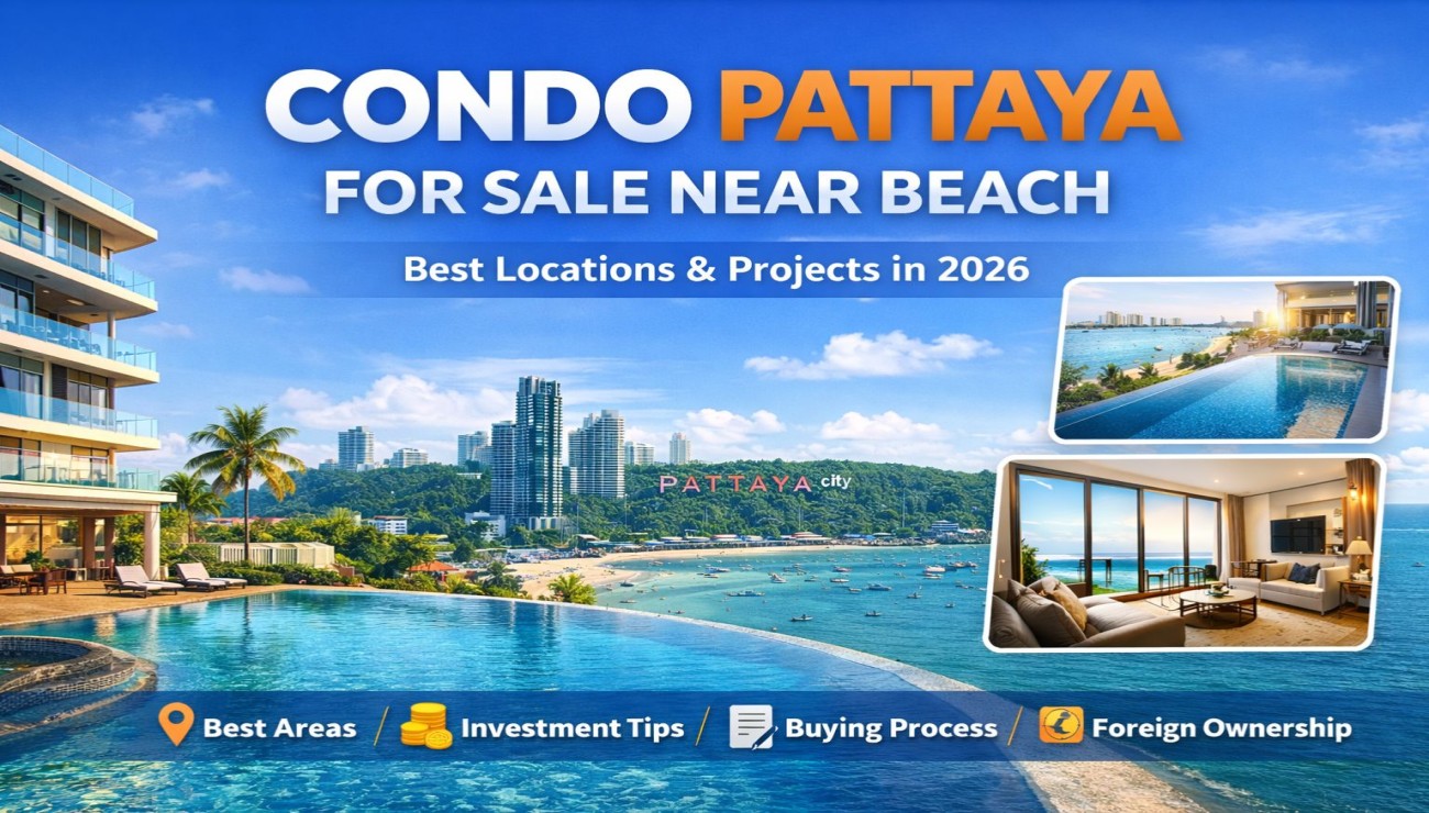 Condo Pattaya For Sale Near Beach: Best Locations & Projects in 2026